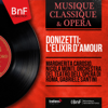Donizetti: L'élixir d'amour (Mono Version) - Margherita Carosio, Nicola Monti, Orchestra del Teatro dell'Opera di Roma & Gabriele Santini