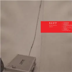 All We Need Is Silence - Slut