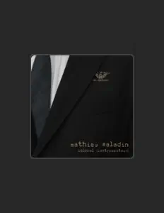 Poslechněte si interpreta Mathieu Saladin, sledujte hudební videa, přečtěte si životopis, podívejte se na data turné a další informace.