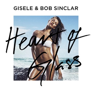 Gisele & Bob Sinclar - Heart of Glass (Radio Edit) - Line Dance Music