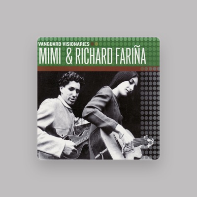 Listen to Mimi and Richard Farina, watch music videos, read bio, see tour dates & more!