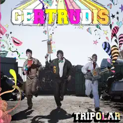 Tripolar - Gertrudis