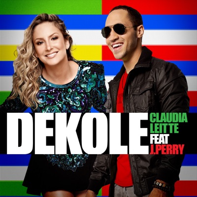 Dekole Feat J Perry Single Claudia Leitte Claudia Leitte Mp3 Download Dennisblaze Com