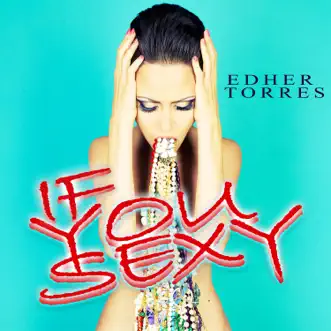 If You Sexy (Extended Mix) by Edher Torres song reviws