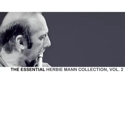 The Essential Herbie Mann Collection, Vol. 2 - Herbie Mann The Essential Herbie Mann Collection, Vol. 2 - Herbie Mann