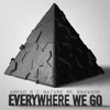 Everywhere We Go (feat. C-Nature & MC Bravado) - Single