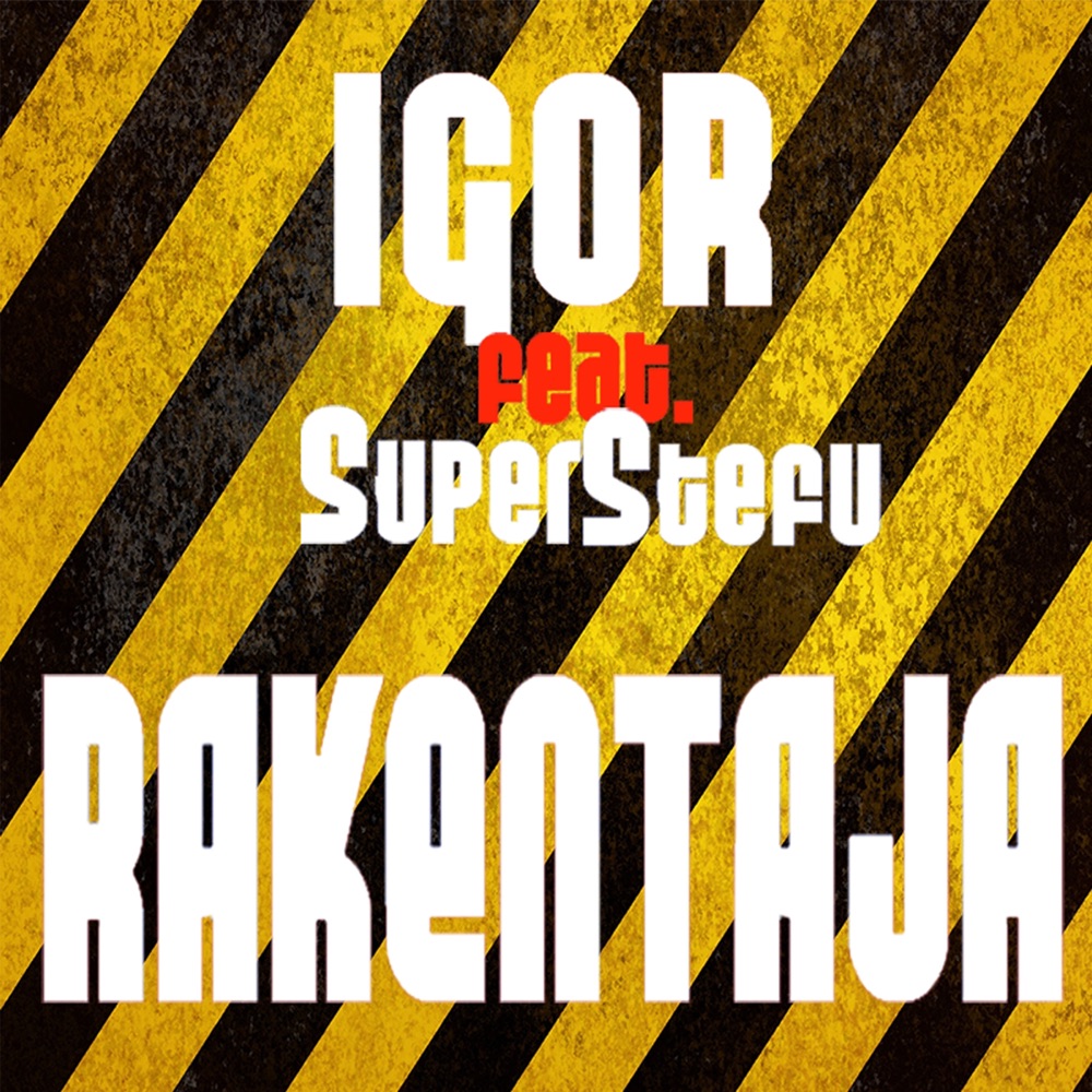 Обложка альбома «Rakentaja (feat. SuperStefu) - Single» — Igor