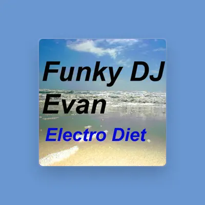 Listen to Funky DJ Evan, watch music videos, read bio, see tour dates & more!