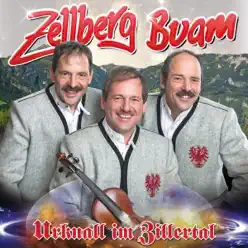 Zellberg Buam - Urknall im Zillertal - Zellberg Buam Zellberg Buam - Urknall im Zillertal - Zellberg Buam