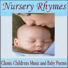 Nursery Rhymes: Classic Children's Music and Baby Poems - Robbins Island Music Group