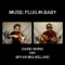 Plug In Baby - David Wong & Bryan Mulholland lyrics