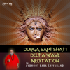 ShivYog Chants Delta Wave Trance Chant Durga Saptshati Meditation - Avdhoot Baba Shivanand