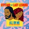 All On Me (feat. Lady Leshurr) [Diztortion Remix] - Gyptian lyrics