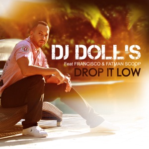 Drop It Low (feat. Francisco & Fatman Scoop) - Single