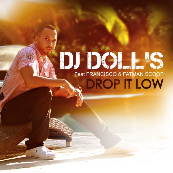 Drop It Low (feat. Francisco & Fatman Scoop) - Single