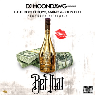 Bet That (feat. L.E.P. Bogus Boys, Maino & John Blu) - Single