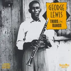 Trios & Bands - George Lewis Trios & Bands - George Lewis