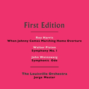 Roy Harris: When Johnny Comes Marching Home Overture - Walter Piston: Symphony No. 1 - John Weinzweig: Symphonic Ode