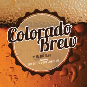 Colorado Brew (feat. Jeff Coffin & Tom Giampietro)