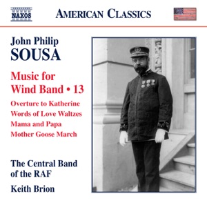 Sousa: Music for Wind Band, Vol. 13 (Arr. Keith Brion for Wind Band)