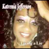 Katrenia Jefferson - Living a Lie