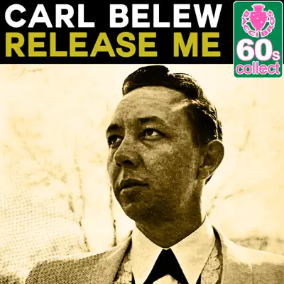 Release Me (Remastered) - Single - Carl Belew