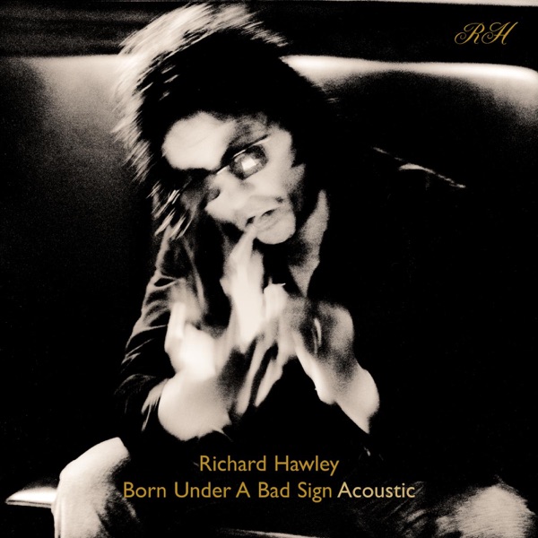Born Under a Bad Sign (Acoustic Version) - Single - Richard Hawley