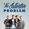 Problem - The Collective lyrics