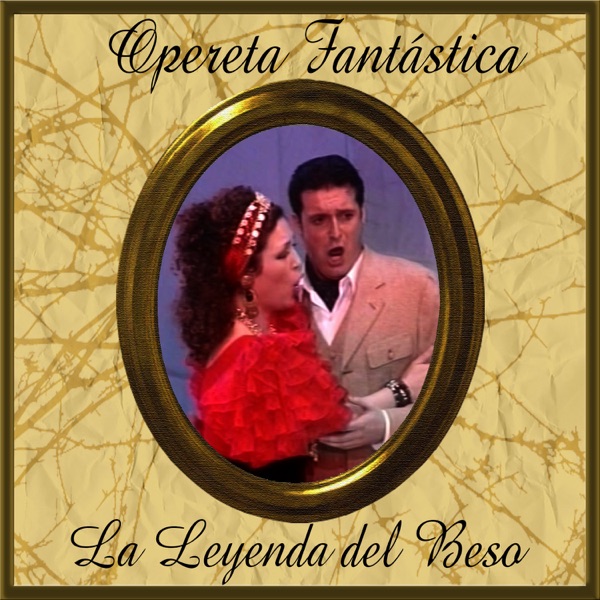 Opereta Fantástica: La Leyenda del Beso