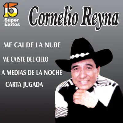 15 Super Éxitos - Cornelio Reyna