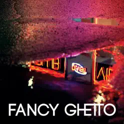 Fancy Ghetto - Single - Alexandre Desilets