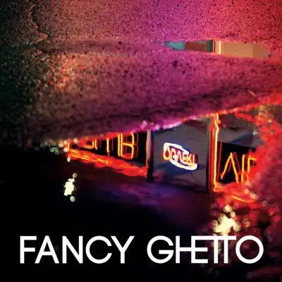 Fancy Ghetto - Single - Alexandre Desilets