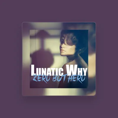 Listen to lunatic why, watch music videos, read bio, see tour dates & more!
