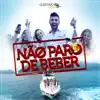 Gusttavo Lima - Não Paro de Beber (Ao Vivo)