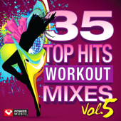 35 Top Hits, Vol. 5 - Workout Mixes (Unmixed Workout Music Ideal for Gym, Jogging, Running, Cycling, Cardio and Fitness) - Power Music Workout
