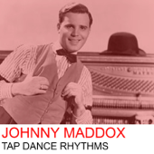 Tap Dance Rhythms - Johnny Maddox