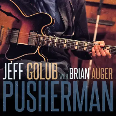 Pusherman (with Brian Auger) - Single - Jeff Golub