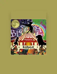 Ka2ya.K을(를) 듣고, 뮤직 비디오를 보고, 약력을 읽고, 투어 일정 등을 확인하세요!