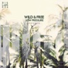 Wild & Free - Low Pressure