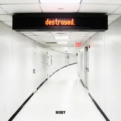 Destroyed - Moby