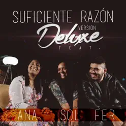 Suficiente Razón (Version Deluxe ) [feat. Ana & Sol] - Single - Fer Ariza