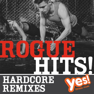 Rogue Hits: Hardcore Remixes (Unmixed Workout Music)
