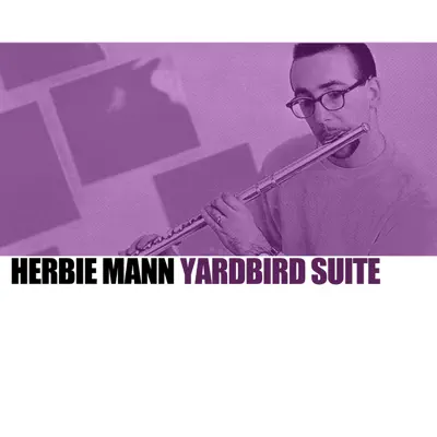 Yardbird Suite - Herbie Mann