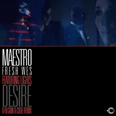 Desire (D-Region & Code Remix) (feat. Lights) - Single - Maestro Fresh Wes
