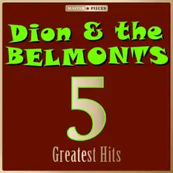 Masterpieces Presents Dion & The Belmonts: 5 Greatest Hits - EP - Dion and The Belmonts