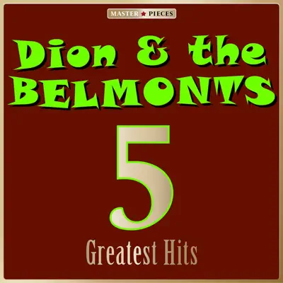 Masterpieces Presents Dion & The Belmonts: 5 Greatest Hits - EP - Dion and The Belmonts