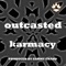 Outcasted (feat. Sammy Chand) - Karmacy lyrics