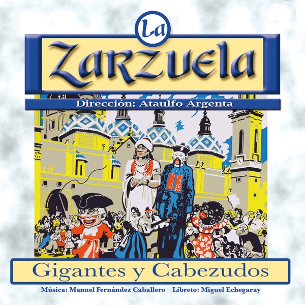 La Zarzuela: Gigantes y Cabezudos (Versión con libreto digital)