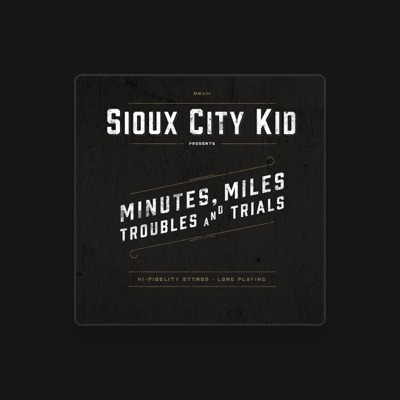 Écoutez Sioux City Kid, regardez des vidéoclips, lisez la biographie, consultez les dates de tournée et plus encore !