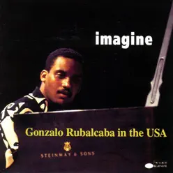 Imagine - Gonzalo Rubalcaba in the U.S.A. - Gonzalo Rubalcaba Imagine - Gonzalo Rubalcaba in the U.S.A. - Gonzalo Rubalcaba